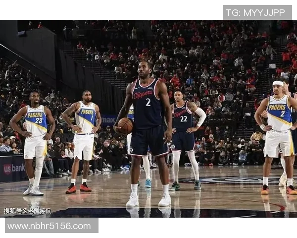 步行者与快船对决前瞻分析双方阵容状态及战术布置探讨 步行者与快船对决前瞻分析双方阵容状态及战术布置探讨